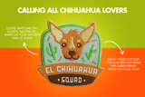 El Chihuahua Squad Dog Patch - Calling all Chihuahua Lovers | Zee.Dog