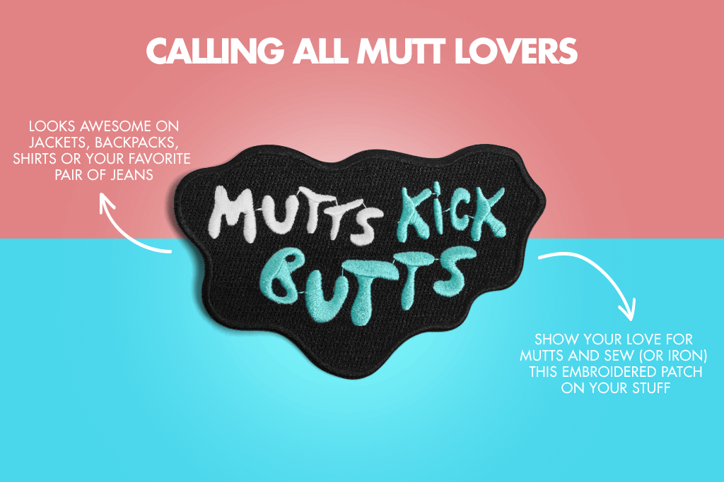 Mutts Kick Butts Dog Patches - Calling all Mutt Lovers | Zee.Dog